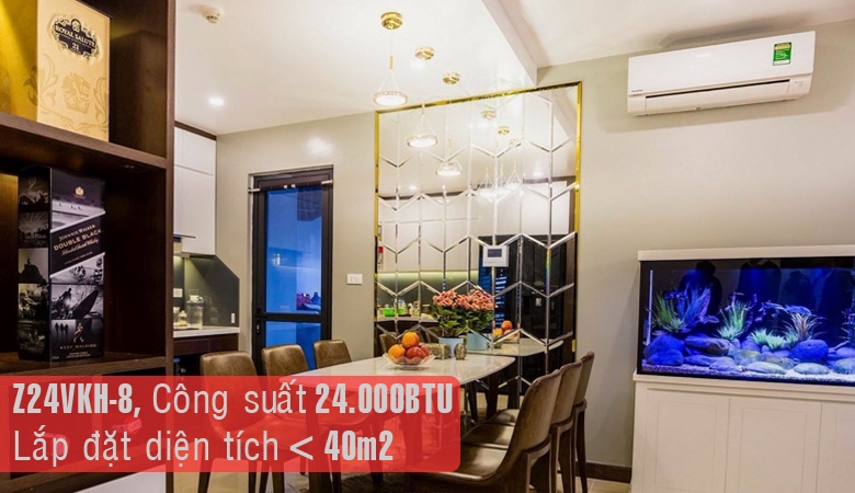 Phù hợp lắp đặt phòng 40m2 Z24VKH-8